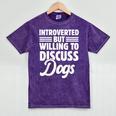 Introverted But Willing To Discuss Dogs Introverts Mineral Wash Tshirts Mineral Purple Introverted But Willing To Discuss Dogs Introverts Mineral Wash Tshirts Mineral Purple