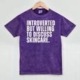 Introverted But Willing To Discuss Skincare Introvert Mineral Wash Tshirts Mineral Purple Introverted But Willing To Discuss Skincare Introvert Mineral Wash Tshirts Mineral Purple