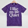 I Like My Life Quiet Introvert Minimal Quote Mineral Wash Tshirts Mineral Purple