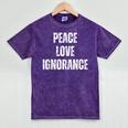 Peace Love And Ignorance Sarcastic Humor Introvert Mineral Wash Tshirts Mineral Purple Peace Love And Ignorance Sarcastic Humor Introvert Mineral Wash Tshirts Mineral Purple