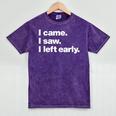 I Came I Saw I Left Early Design For Introverts Mineral Wash Tshirts Mineral Purple I Came I Saw I Left Early Design For Introverts Mineral Wash Tshirts Mineral Purple