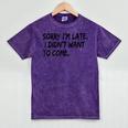 Sorry I Am Late Sarcastic Introvert Quote Text Mineral Wash Tshirts Mineral Purple Sorry I Am Late Sarcastic Introvert Quote Text Mineral Wash Tshirts Mineral Purple