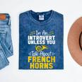 Im Introvert Unless You Talk About French Horns Mineral Wash Tshirts Mineral Navy