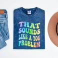 That Sounds Like A You Problem Groovy Introvert Mineral Wash Tshirts Mineral Navy That Sounds Like A You Problem Groovy Introvert Mineral Wash Tshirts Mineral Navy