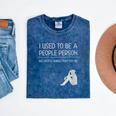 I Used To Be A People Person Introvert Mineral Wash Tshirts Mineral Navy I Used To Be A People Person Introvert Mineral Wash Tshirts Mineral Navy
