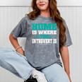 Home Is Where The Introvert Is Introvert Mineral Wash Tshirts Mineral Gray Home Is Where The Introvert Is Introvert Mineral Wash Tshirts Mineral Gray