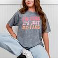 I'm Fine It's Just My Face Resting Face Mood Introvert Premium Mineral Wash Tshirts Mineral Gray I'm Fine It's Just My Face Resting Face Mood Introvert Premium Mineral Wash Tshirts Mineral Gray