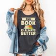 The Book Is Always Better Thriller Comfort Colors Tank Top Pepper