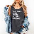 Read Books Drink Coffee Pet Dogs Fight Evil Bookworm Comfort Colors Tank Top Pepper