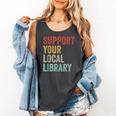 Support Your Local Library Books Bookaholic Teacher Bookworm Comfort Colors Tank Top Pepper