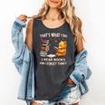 That's What I Do I Read Books And Forget Things Love Books Comfort Colors Tank Top Pepper
