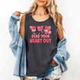Valentine Day Book Read Your Heart Out Lovers Teacher Kids Comfort Colors Tank Top Pepper