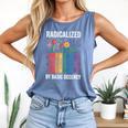 Book Flower Radicalized By Basic Decency Feminist Leftist Comfort Colors Tank Top Blue Jean
