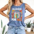 All Booked For Fall Book Pumpkin Autumn Thanksgiving Teacher Comfort Colors Tank Top Blue Jean