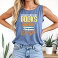 Everything I Need Is Books & Dogs Reader Book Read Reading Comfort Colors Tank Top Blue Jean