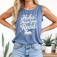 Haha Made You Read Books Bookworm Teacher Librarian Comfort Colors Tank Top Blue Jean Haha Made You Read Books Bookworm Teacher Librarian Comfort Colors Tank Top Blue Jean