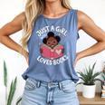 Just A Girl Who Loves Books Cute African American Afro Comfort Colors Tank Top Blue Jean Just A Girl Who Loves Books Cute African American Afro Comfort Colors Tank Top Blue Jean