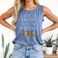 Life Is Short Buy Books Quote For Bookworms Comfort Colors Tank Top Blue Jean Life Is Short Buy Books Quote For Bookworms Comfort Colors Tank Top Blue Jean