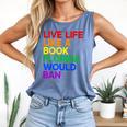 Live Life Like A Book Florida Would Ban LGBTQ Pride Equality Comfort Colors Tank Top Blue Jean Live Life Like A Book Florida Would Ban LGBTQ Pride Equality Comfort Colors Tank Top Blue Jean