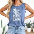 Love God Drink Coffee Read Books Christian Books Lovers Comfort Colors Tank Top Blue Jean