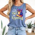 If You Need Me Owl Be Reading Book Lover Reading Bookworm Comfort Colors Tank Top Blue Jean If You Need Me Owl Be Reading Book Lover Reading Bookworm Comfort Colors Tank Top Blue Jean