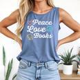 Peace Love Books Read Book Reading Librarian Across America Comfort Colors Tank Top Blue Jean