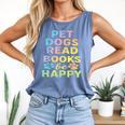 Pet Dogs Read Books Be Happy Dog Lover Comfort Colors Tank Top Blue Jean Pet Dogs Read Books Be Happy Dog Lover Comfort Colors Tank Top Blue Jean