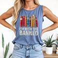 Support Banned Books Freedom I'm With The Banned Comfort Colors Tank Top Blue Jean Support Banned Books Freedom I'm With The Banned Comfort Colors Tank Top Blue Jean