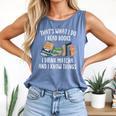 That's What I Do I Read Books I Drink Matcha I Know Things Comfort Colors Tank Top Blue Jean