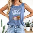 Woman Cannot Survive On Books Alone She Also Needs Yarn Comfort Colors Tank Top Blue Jean
