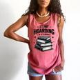 It's Not Hoarding If It's Books Book Lover Readers Comfort Colors Tank Top Watermelon