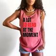 A Lot To Read At The Moment Reading Book Reader Nerd Comfort Colors Tank Top Watermelon