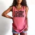 I Paused My Book To Be Here Comfort Colors Tank Top Watermelon I Paused My Book To Be Here Comfort Colors Tank Top Watermelon