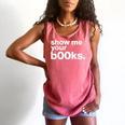 Show Me Your Books Reading Pun Library Comfort Colors Tank Top Watermelon