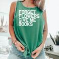 Book Lover Forget Flowers Give Me Books Comfort Colors Tank Top Violet Book Lover Forget Flowers Give Me Books Comfort Colors Tank Top Violet