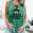 Born To Read Books Forced To Read Emails Messy Bun Reading Comfort Colors Tank Top Violet