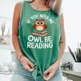 If You Need Me Owl Be Reading Cute Owl Book Comfort Colors Tank Top Violet