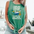 I Have No Cruise Control-It's Like They Book Themselves Comfort Colors Tank Top Violet