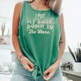 I Put My Book Down To Be Here Reader Comfort Colors Tank Top Violet