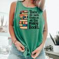 There Is No Such Thing As Too Many Books Book Lover Comfort Colors Tank Top Violet