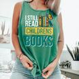 I Still Read Childrens Books Bibliophile Reader Comfort Colors Tank Top Violet