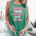 Read Your Heart Out Valentine Reading Book For Kid Teacher Comfort Colors Tank Top Violet Read Your Heart Out Valentine Reading Book For Kid Teacher Comfort Colors Tank Top Violet