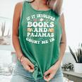 Reading Pajamas If It Involves Books And Pajamas Count Me In Comfort Colors Tank Top Violet