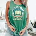 Support Your Local Library Book Lovers Comfort Colors Tank Top Violet Support Your Local Library Book Lovers Comfort Colors Tank Top Violet