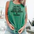 The Only Thing I Like More Than Reading Books Is Fucking Comfort Colors Tank Top Violet The Only Thing I Like More Than Reading Books Is Fucking Comfort Colors Tank Top Violet