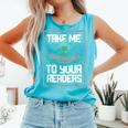 Alien Quote Take Me To Your Readers Sci-Fi Ufo Book Lover Comfort Colors Tank Top Light Green