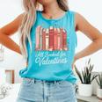 All Booked For Valentines Romantic Books Comfort Colors Tank Top Light Green All Booked For Valentines Romantic Books Comfort Colors Tank Top Light Green