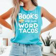 BOOKS ARE JUST WORD TACOS Comfort Colors Tank Top Light Green