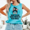 Born To Read Books Forced To Read Emails Messy Bun Reading Comfort Colors Tank Top Light Green