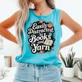 Easily Distracted By Yarn And Books Comfort Colors Tank Top Light Green